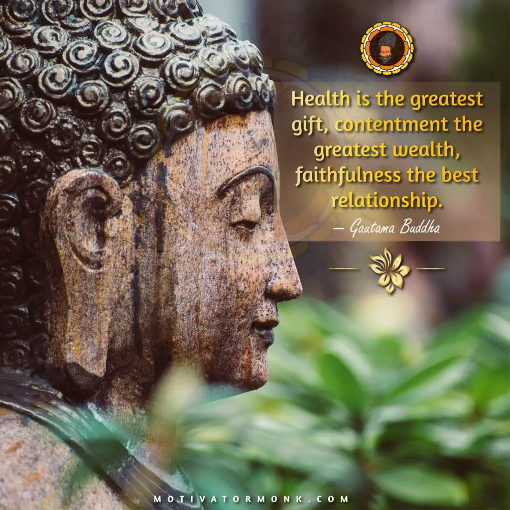 Gautam buddha quotes on healthHealth is the greatest gift, contentment the most incredible wealth, faithfulness the best relationship.