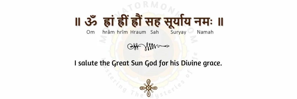 Surya Beej MantraI salute the Great Sun God for his Divine grace.